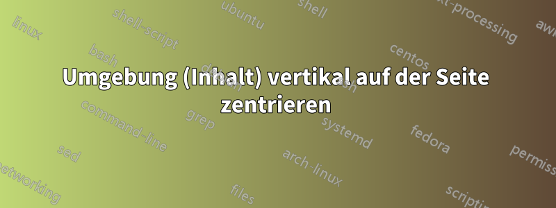 Umgebung (Inhalt) vertikal auf der Seite zentrieren