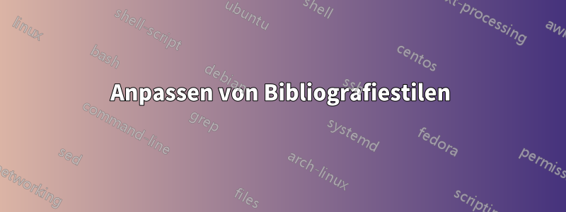 Anpassen von Bibliografiestilen