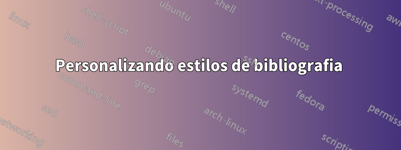 Personalizando estilos de bibliografia
