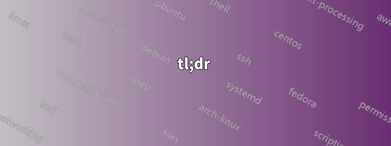 tl;dr