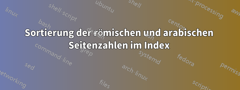 Sortierung der römischen und arabischen Seitenzahlen im Index