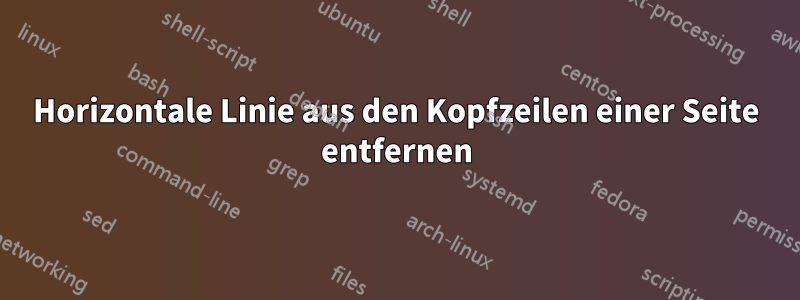 Horizontale Linie aus den Kopfzeilen einer Seite entfernen