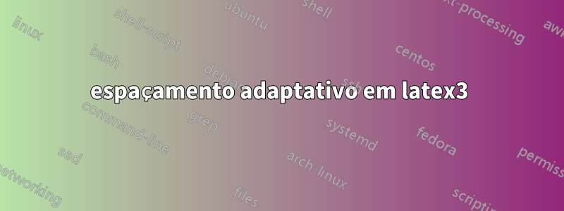 espaçamento adaptativo em latex3