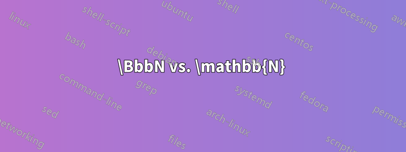 \BbbN vs. \mathbb{N}