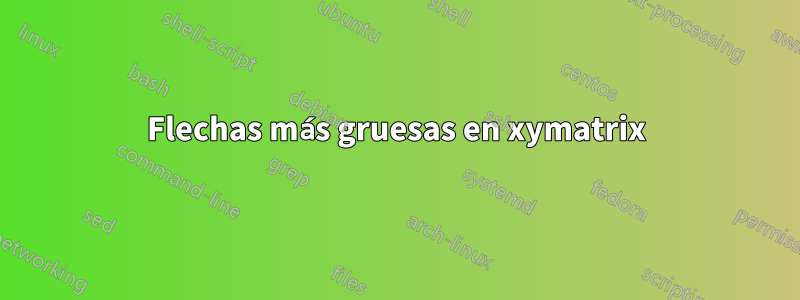 Flechas más gruesas en xymatrix