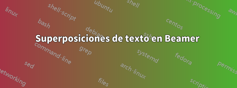 Superposiciones de texto en Beamer