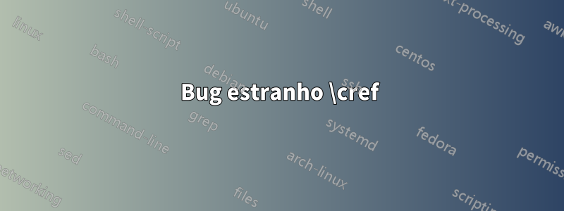 Bug estranho \cref