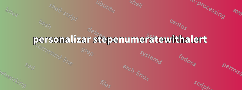 personalizar stepenumeratewithalert