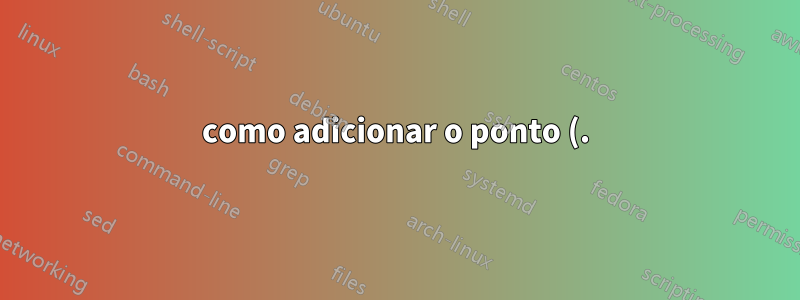 como adicionar o ponto (.) antes do ano no arquivo chicago.bst?