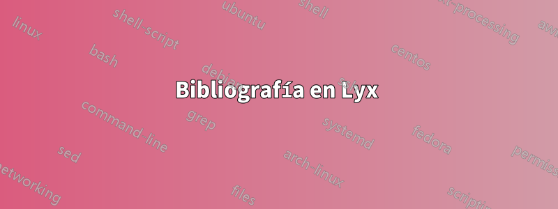 Bibliografía en Lyx