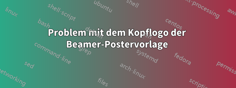 Problem mit dem Kopflogo der Beamer-Postervorlage