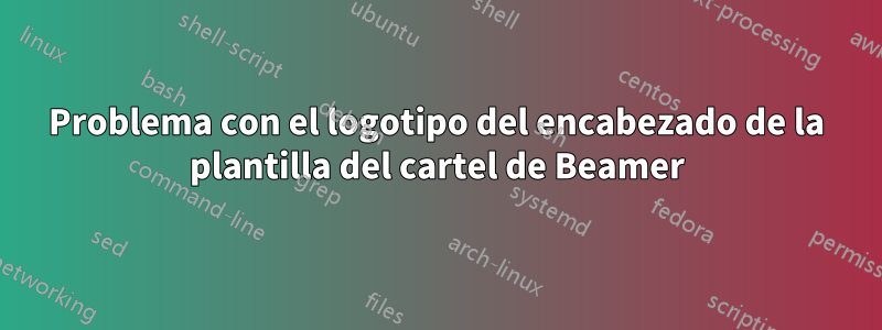 Problema con el logotipo del encabezado de la plantilla del cartel de Beamer