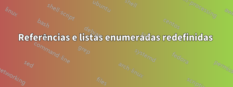 Referências e listas enumeradas redefinidas