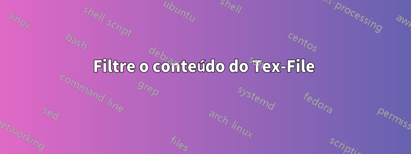 Filtre o conteúdo do Tex-File