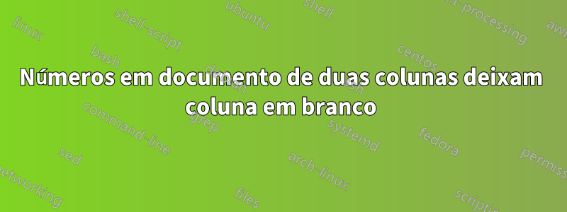 Números em documento de duas colunas deixam coluna em branco