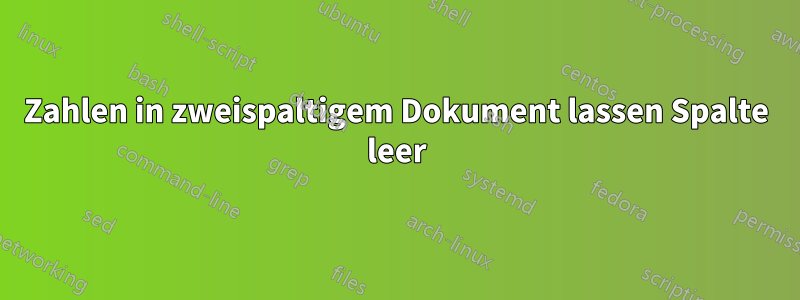 Zahlen in zweispaltigem Dokument lassen Spalte leer