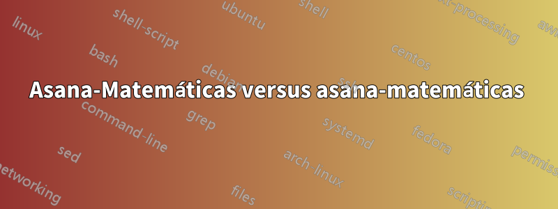 Asana-Matemáticas versus asana-matemáticas