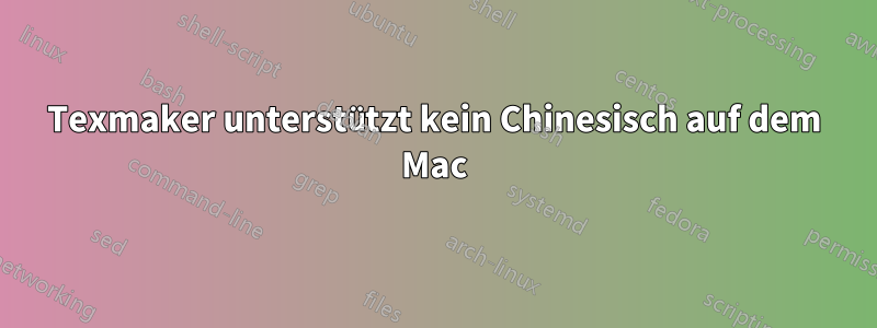 Texmaker unterstützt kein Chinesisch auf dem Mac