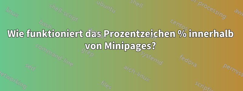 Wie funktioniert das Prozentzeichen % innerhalb von Minipages?