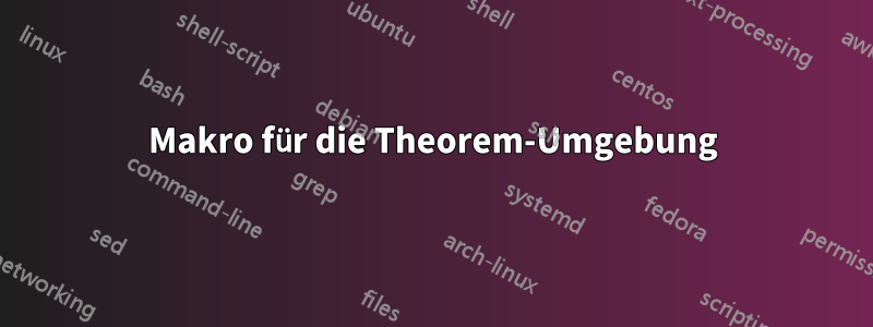 Makro für die Theorem-Umgebung