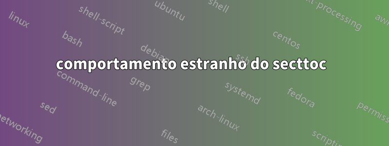 comportamento estranho do secttoc 