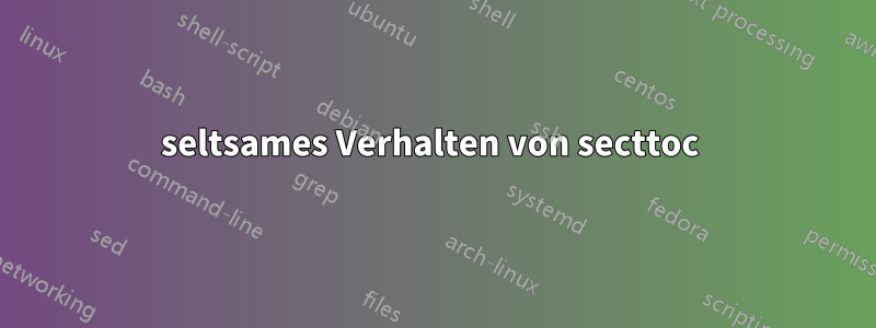 seltsames Verhalten von secttoc