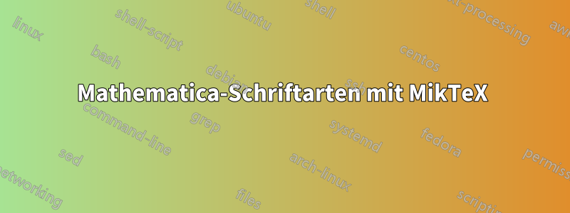 Mathematica-Schriftarten mit MikTeX