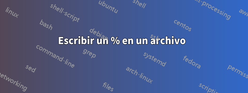 Escribir un % en un archivo 