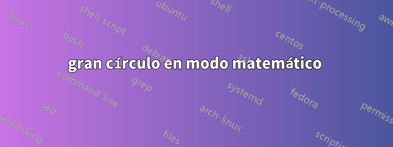 gran círculo en modo matemático