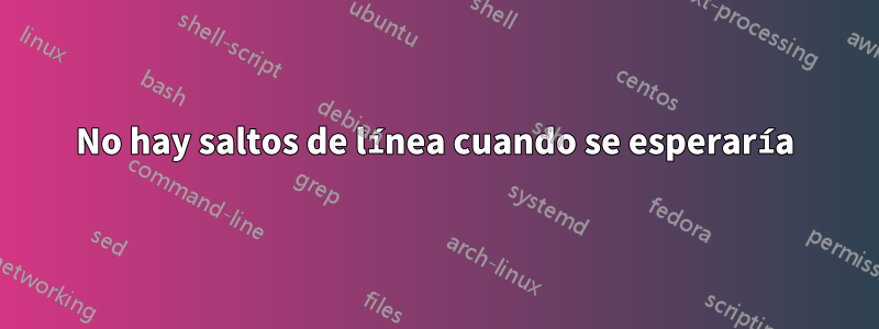 No hay saltos de línea cuando se esperaría