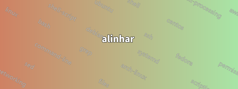 alinhar