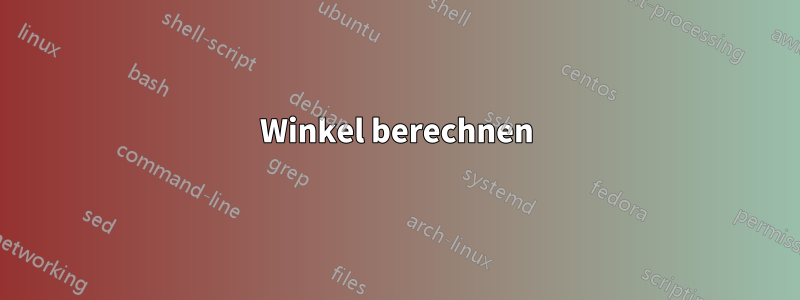 Winkel berechnen