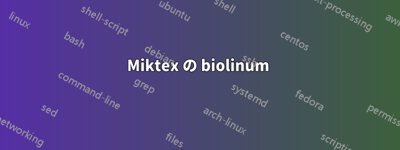 Miktex の biolinum