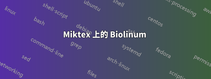 Miktex 上的 Biolinum