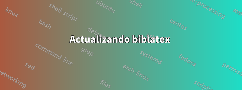 Actualizando biblatex