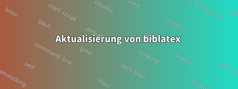 Aktualisierung von biblatex