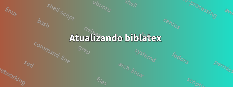 Atualizando biblatex