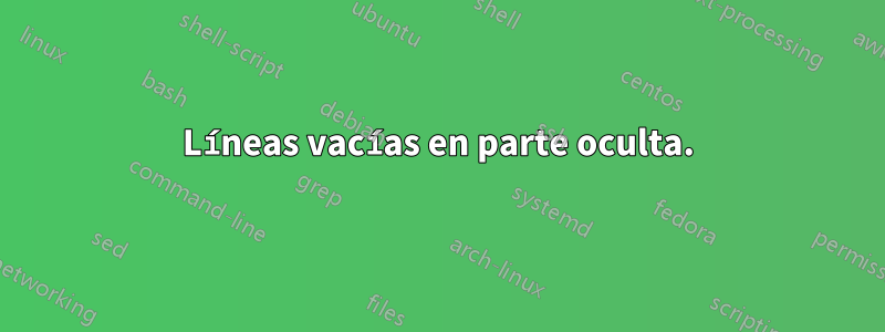 Líneas vacías en parte oculta.