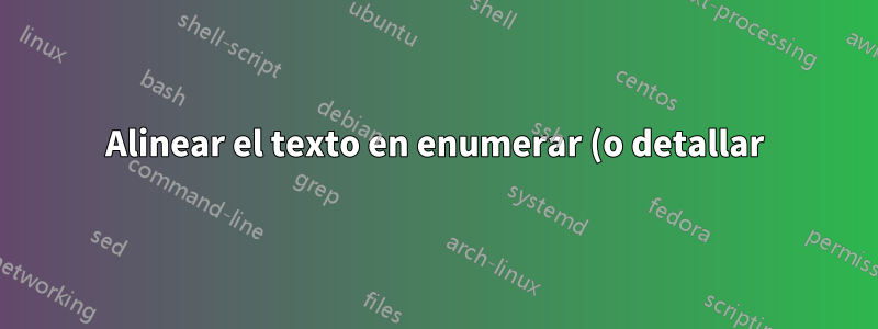 Alinear el texto en enumerar (o detallar) con el número de artículo