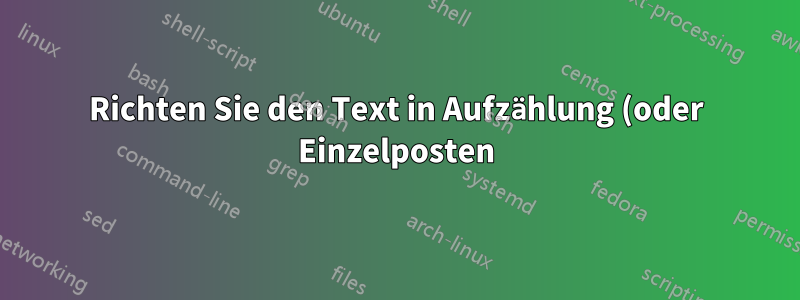 Richten Sie den Text in Aufzählung (oder Einzelposten) an der Artikelnummer aus.