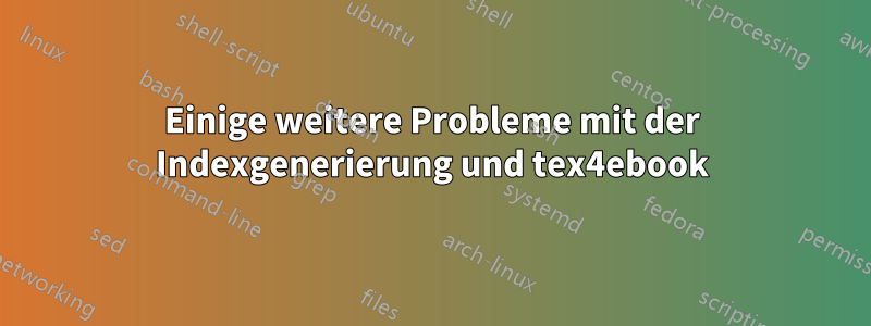 Einige weitere Probleme mit der Indexgenerierung und tex4ebook