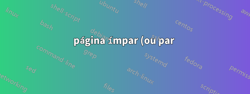 página ímpar (ou par) específica