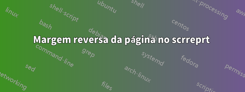 Margem reversa da página no scrreprt