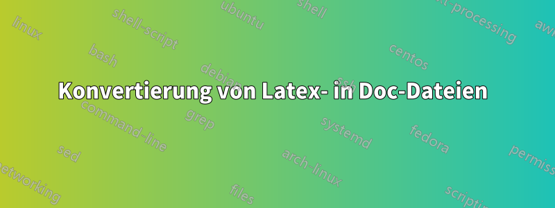 Konvertierung von Latex- in Doc-Dateien 