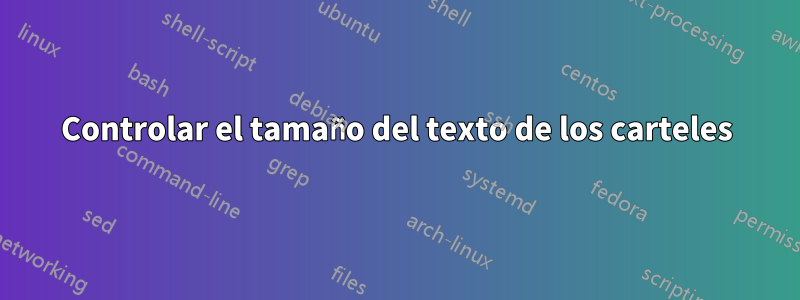 Controlar el tamaño del texto de los carteles