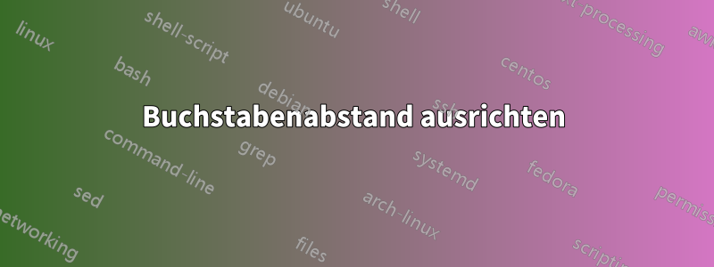 Buchstabenabstand ausrichten