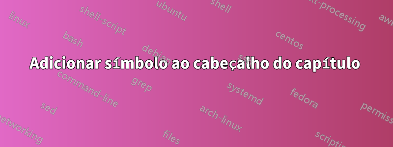 Adicionar símbolo ao cabeçalho do capítulo