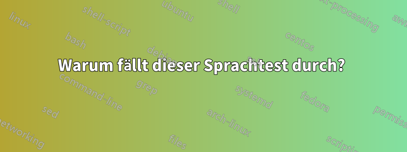 Warum fällt dieser Sprachtest durch?