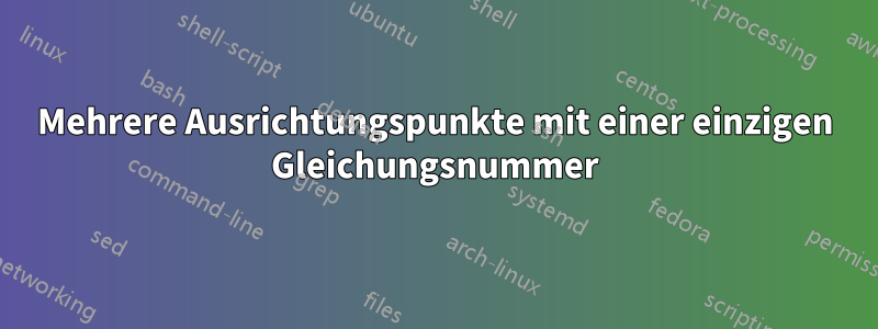 Mehrere Ausrichtungspunkte mit einer einzigen Gleichungsnummer