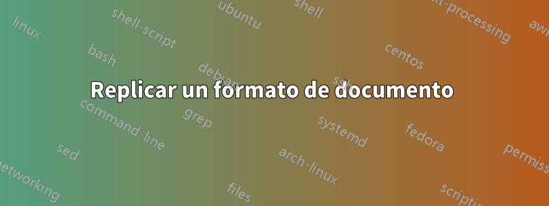 Replicar un formato de documento